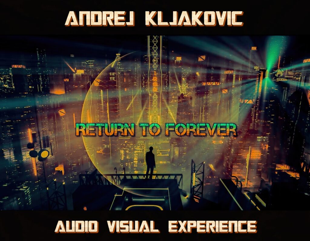 RETURN TO FOREVER AUDIOVISUAL EXPERIENCE NOVI ALBUM ANDREJA